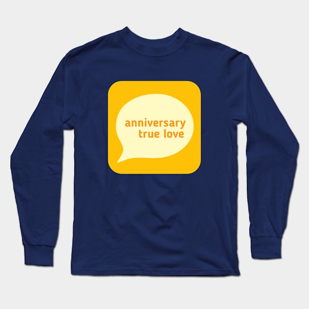 Anniversary in message Long Sleeve T-Shirt by anto R.Besar